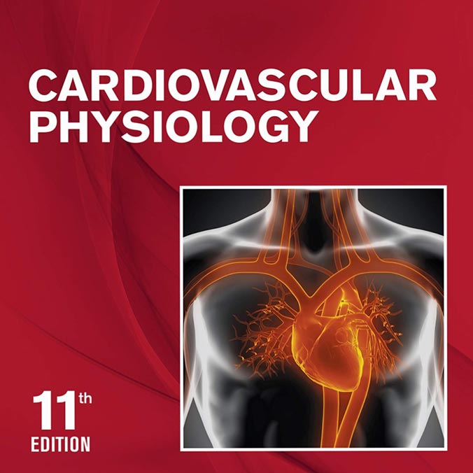 CARDIOVASCULAR PHYSIOLOGY 11TH EDITION
