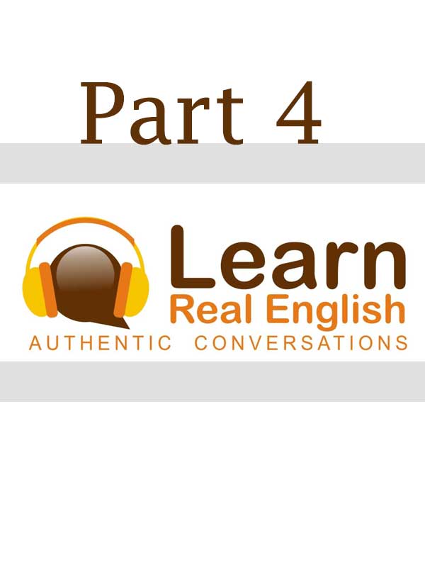 Learn Real English - بخش چهارم